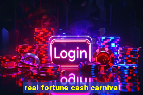 real fortune cash carnival